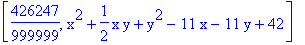 [426247/999999, x^2+1/2*x*y+y^2-11*x-11*y+42]